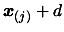 $ \boldsymbol{x}_{(j)}+d$