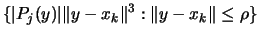 $\displaystyle \{ \vert P_{j}(y)\vert \Vert y- x_k
 \Vert^3 : \Vert y- x_k \Vert \leq \rho \}$