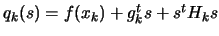 $ q_k(s)=f(x_k)+g_k^t s+ s^t H_k s$