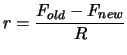 $\displaystyle r=\frac{F_{old}-F_{new}}{R} $