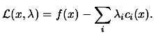 $\displaystyle \L (x, \lambda)= f(x)-\sum_i \lambda_i c_i(x).$