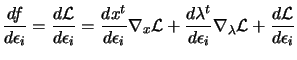 $\displaystyle \frac{d f}{d \epsilon_i}=\frac{d \L }{d \epsilon_i}= \frac{d x^t}...
...\frac{d \lambda^t}{d \epsilon_i} \nabla_\lambda \L + \frac{d \L }{d \epsilon_i}$