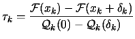 $\displaystyle \tau_k=\frac{\mbox{$\cal F$}(x_k)-\mbox{$\cal F$}(x_k+\delta_k)}{\mbox{$\cal Q$}_k(0)-\mbox{$\cal Q$}_k(\delta_k)}$