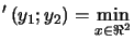 $\displaystyle ' \left( y_1 ; y_2 \right) =
\min_{x \in \Re^2}$