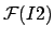 $\displaystyle \mathcal{F}( I2 )$