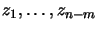 $ z_1,
\ldots, z_{n-m}$