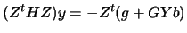 $\displaystyle (Z^t H Z) y = -Z^t (g+G Y b)$