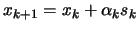 $ x_{k+1}=x_k+\alpha_k
s_k$