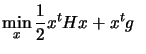 $\displaystyle \min_x \frac{1}{2} x^t H x + x^t g \; \;$