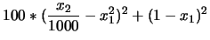 $ \displaystyle 100*(\frac{x_2}{1000}-x_1^2)^2+(1-x_1)^2$