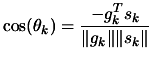 $\displaystyle \cos(\theta_k)=\frac{-g_k^T s_k}{\Vert g_k \Vert
 \Vert s_k \Vert}$