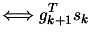 $\displaystyle \Longleftrightarrow g_{k+1}^T s_k$