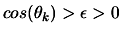 $ cos(\theta_k)> \epsilon >0 $