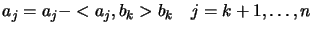 $\displaystyle a_j= a_j
 - <a_j, b_k> b_k \quad j=k+1, \ldots, n$