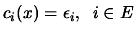 $\displaystyle c_i(x)=\epsilon_i, \;\; i
 \in E$