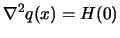 $\displaystyle \nabla^2 q(x)=
H(0) $