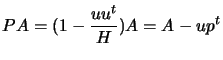 $ \displaystyle P A= (1 - \frac{u u^t}{H}) A=
A -u p^t$