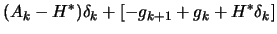 $\displaystyle (A_k-H^*) \delta_k + [ -g_{k+1} + g_k + H^* \delta_k ]$