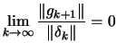 $\displaystyle \lim_{k \rightarrow \infty}
 \frac{\Vert g_{k+1}\Vert}{\Vert\delta_k\Vert} =0$