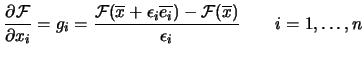 $\displaystyle \frac{\partial \mbox{$\cal F$}}{\partial x_i}=g_i= \frac{\mbox{$\...
...{e_i})-\mbox{$\cal F$}
 (\overline{x})}{\epsilon_i} \quad \quad i=1, \ldots , n$