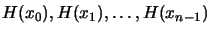 $ H(x_0), H(x_1), \ldots, H(x_{n-1})$