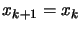 $ x_{k+1}=x_k$