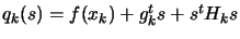 $ q_k(s)=f(x_k)+g_k^t s+ s^t H_k s$