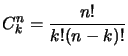 $ \displaystyle C_k^n=
\frac{n!}{k!(n-k)!}$