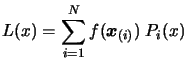 $\displaystyle L(x)=
\sum_{i=1}^N f(\boldsymbol{x}_{(i)}) \; P_i(x)$