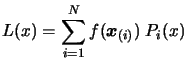 $\displaystyle L(x)=
 \sum_{i=1}^N f(\boldsymbol{x}_{(i)}) \; P_i(x)$