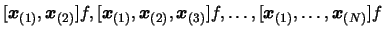 $ [\boldsymbol{x}_{(1)}, \boldsymbol{x}_{(2)}]f ,
[\boldsymbol{x}_{(1)}, \bolds...
...mbol{x}_{(3)}]f ,\ldots, [\boldsymbol{x}_{(1)}, \ldots,
\boldsymbol{x}_{(N)}]f$