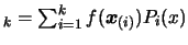 $ _k =
\sum_{i=1}^k f(\boldsymbol{x}_{(i)}) P_i(x)$