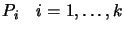 $ P_i \quad i=1,\ldots,k$