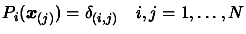 $\displaystyle P_i(\boldsymbol{x}_{(j)})=
 \delta_{(i,j)} \quad i,j=1, \ldots, N$