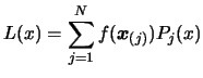 $\displaystyle L(x)=\sum_{j=1}^N
 f(\boldsymbol{x}_{(j)}) P_j(x)$