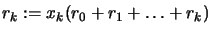 $ r_k:=x_k (r_0+r_1+ \ldots +r_k)$