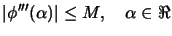 $\displaystyle \vert
 \phi'''(\alpha) \vert \leq M, \quad \alpha \in \Re$