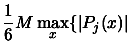 $\displaystyle \frac{1}{6}M \max_{x} \{ \vert P_j(x)\vert$
