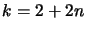 $ k=2+2n$