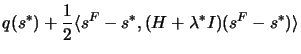 $\displaystyle q(s^*)+\frac{1}{2}\langle
 s^F-s^*,( H+\lambda^* I )(s^F-s^*)\rangle$