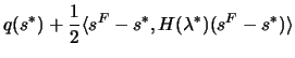 $\displaystyle q(s^*)+\frac{1}{2}\langle s^F-s^*, H(\lambda^*) (s^F-s^*)\rangle$