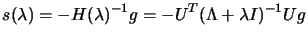 $\displaystyle s(\lambda)= - H(\lambda)^{-1} g = -U^T
 (\Lambda+\lambda I)^{-1}U g$