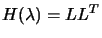 $ H(\lambda)=L L^T$