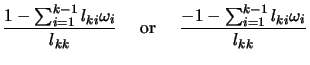 $\displaystyle \frac{1- \sum_{i=1}^{k-1} l_{ki}
\omega_i}{l_{kk}} \quad \text{ or }\quad \frac{- 1-
\sum_{i=1}^{k-1} l_{ki} \omega_i}{l_{kk}} $