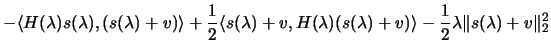 $\displaystyle -
 \langle H(\lambda)s(\lambda), (s(\lambda)+v) \rangle + \frac{1...
...a) (s(\lambda)+v) \rangle -
 \frac{1}{2}
 \lambda \Vert s(\lambda)+v \Vert _2^2$