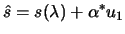 $\displaystyle \hat{s}= s(\lambda)+ \alpha^* u_1$