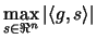 $\displaystyle \max_{s \in \Re^n} \vert \langle g,s \rangle \vert$