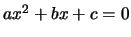 $ a x^2+b x+c=0$