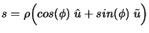 $ \displaystyle s= \rho \Big( cos(\phi)
\; \hat{u} + sin(\phi) \; \tilde{u} \Big)$