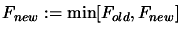 $ F_{new} := \min [ F_{old}, F_{new} ]$